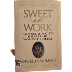 Sweet is the Work Mary Ellen Smoot Hardcover 2000 Bookcraft Trad Religion LDS